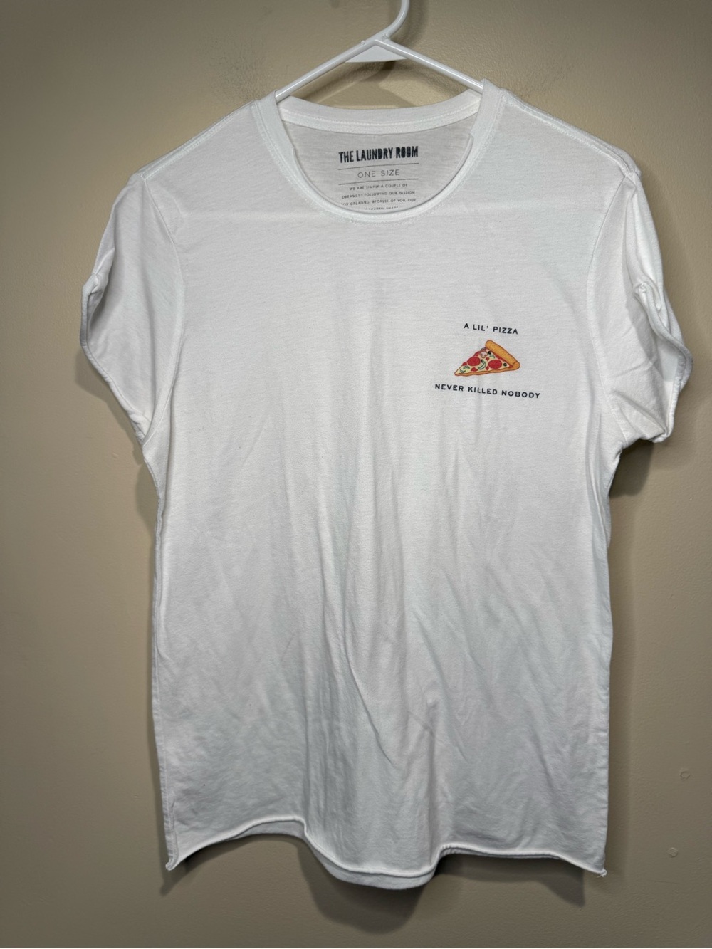 The laundry room one size graphic t-shirt “a lil pizza never killed nobody”